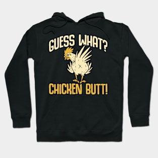 Guess what chicken butt funny Hoodie